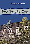 Der letzte Tag: Phantastische Geschichten