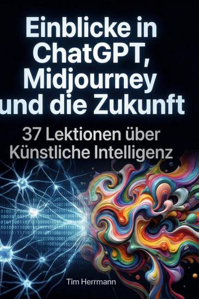 Einblicke in ChatGPT, Midjourney und die Zukunft