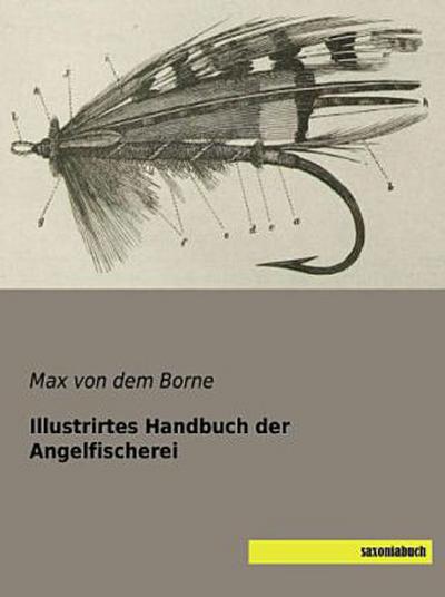 Illustrirtes Handbuch der Angelfischerei