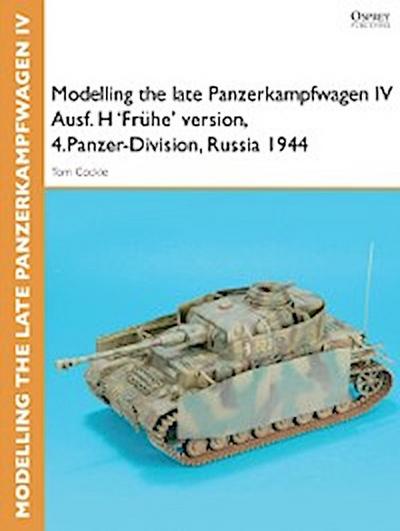 Modelling the late Panzerkampfwagen IV Ausf. H ’’Frühe’’ version, 4.Panzer-Division, Russia 1944