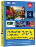 Photoshop Elements 2025 - Bild für Bild erklärt