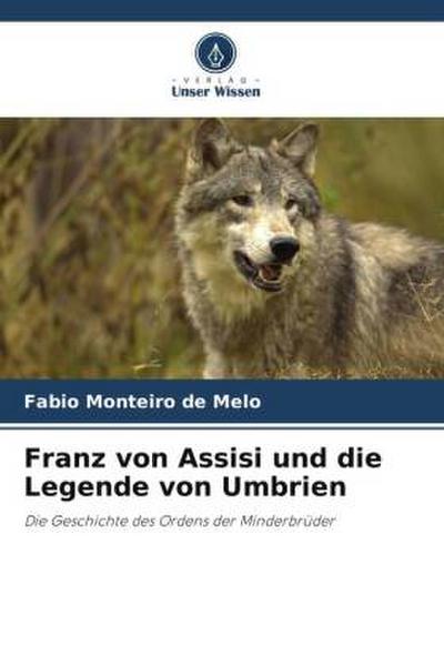 Franz von Assisi und die Legende von Umbrien