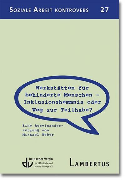 Werkstätten für behinderte Menschen - Inklusionshemmnis oder Weg zur Teilhabe?