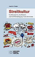 Streitkultur: Konfliktursachen, Konfliktarten und Konfliktbewältigung in der Demokratie