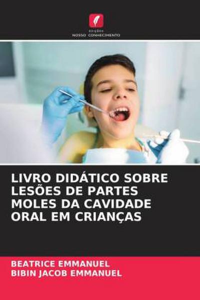 LIVRO DIDÁTICO SOBRE LESÕES DE PARTES MOLES DA CAVIDADE ORAL EM CRIANÇAS