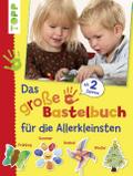 Das große Bastelbuch für die Allerkleinsten
