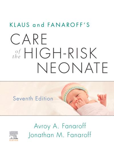 Klaus and Fanaroff’s Care of the High-Risk Neonate E-Book