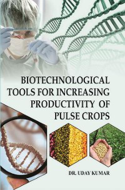 Biotechnological Tools For Increasing Productivity Of Pulse Crops