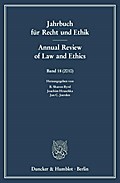 Jahrbuch für Recht und Ethik / Annual Review of Law and Ethics.: Bd. 18 (2010). Themenschwerpunkt: Wirtschaftsethik / Business Ethics.