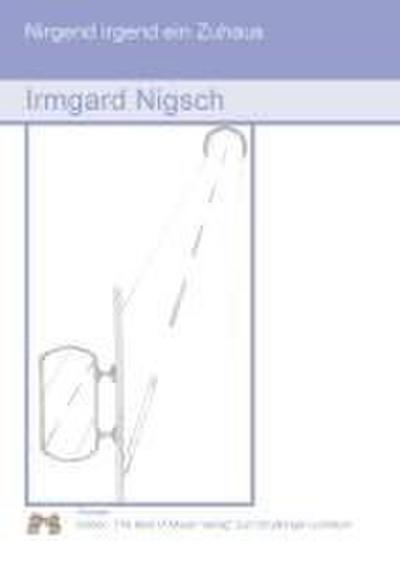 Nirgend irgend ein Zuhaus