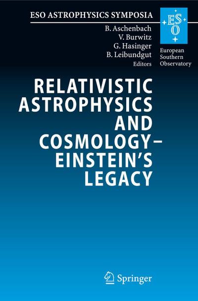 Relativistic Astrophysics and Cosmology - Einstein’s Legacy