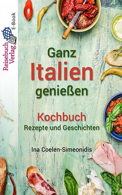 Ganz Italien genießen - Kochbuch