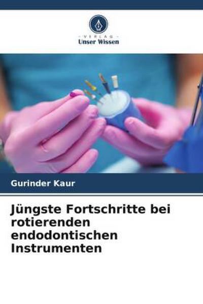 Jüngste Fortschritte bei rotierenden endodontischen Instrumenten