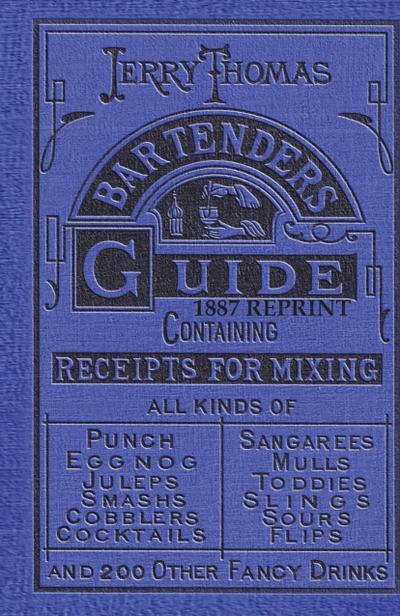 Jerry Thomas Bartenders Guide 1887 Reprint