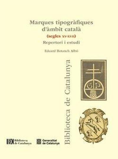 Marques tipogràfiques d’àmbit català (segles XV-XVII): Repertori i estudi