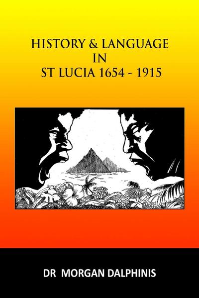 History and Language in St Lucia 1654-1915