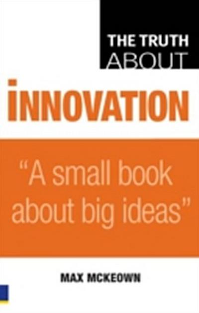 Truth about Innovation, The