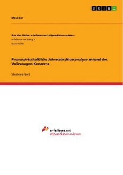 Finanzwirtschaftliche Jahresabschlussanalyse anhand des Volkswagen Konzerns