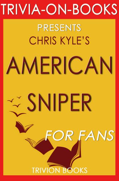 American Sniper: An Autobiography by Chris Kyle (Trivia-On-Books)