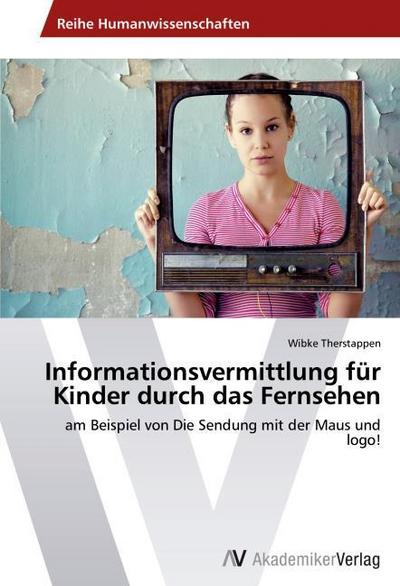 Informationsvermittlung für Kinder durch das Fernsehen