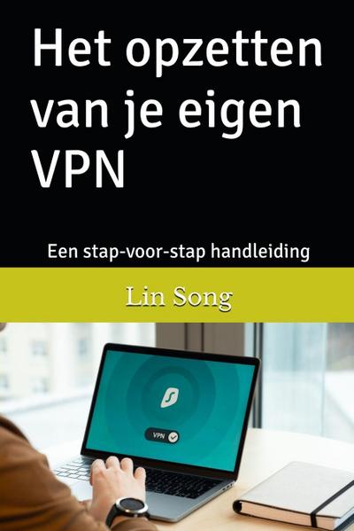 Het opzetten van je eigen VPN