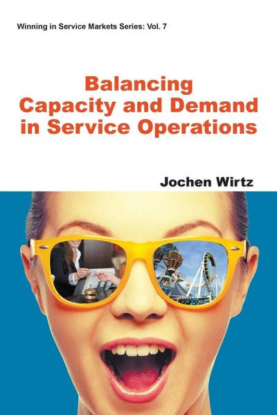 BALANCING CAPACITY AND DEMAND IN SERVICE OPERATIONS
