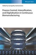Process Control, Intensification, and Digitalisation in Continuous Biomanufacturing