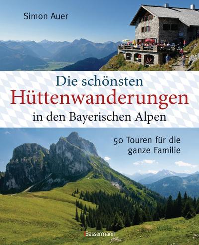 Die schönsten Hüttenwanderungen in den bayerischen Alpen
