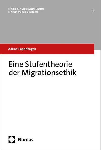 Eine Stufentheorie der Migrationsethik (Ethik in den Sozialwissenschaften | Ethics in the Social Sciences)
