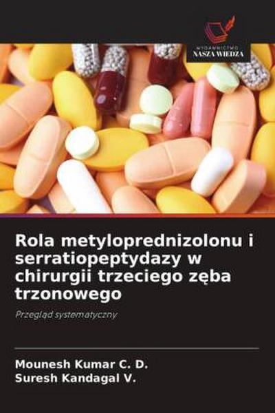 Rola metyloprednizolonu i serratiopeptydazy w chirurgii trzeciego z¿ba trzonowego