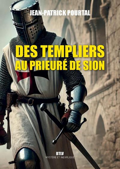 Des Templiers au Prieuré de Sion