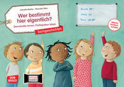 Wer bestimmt hier eigentlich? Demokratie lernen, Partizipation leben