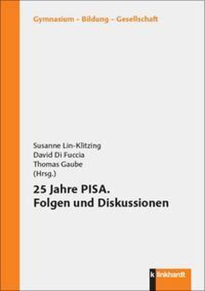 25 Jahre PISA. Folgen und Diskussionen