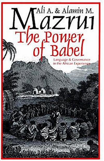 Mazrui, A: Power of Babel - Language and Governance in the A