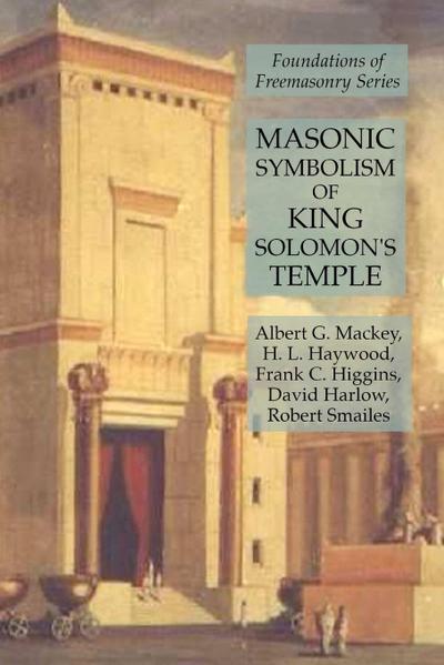 Masonic Symbolism of King Solomon’s Temple
