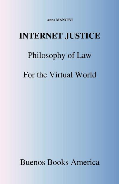 Internet Justice, Philosophy of Law for the Virtual World
