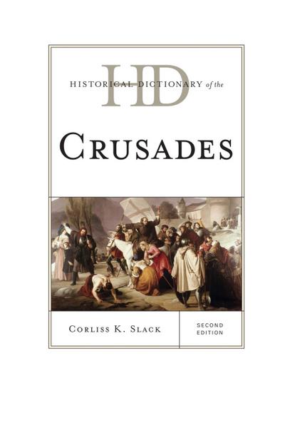 Slack, C: Historical Dictionary of the Crusades