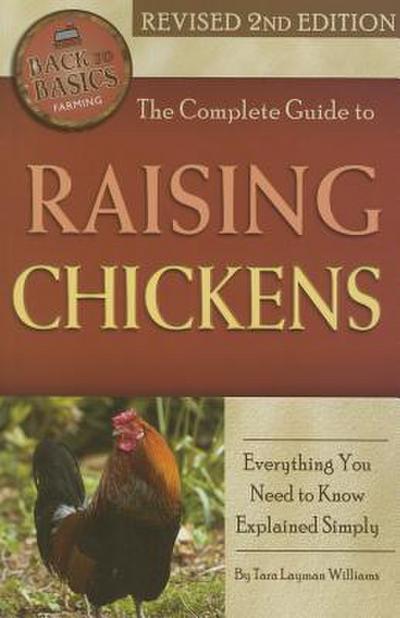 The Complete Guide to Raising Chickens