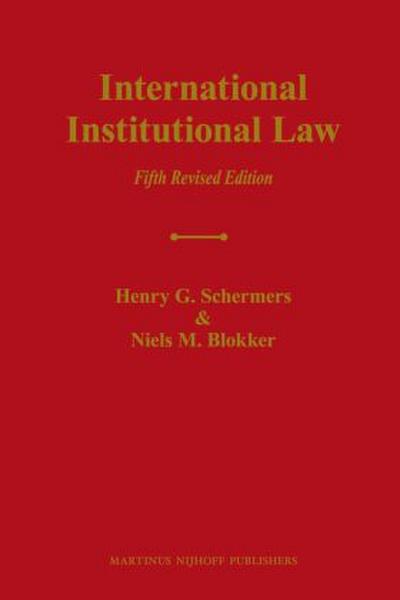 International Institutional Law: Unity Within Diversity, Fifth Revised Edition