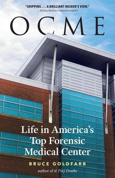 Ocme: Life in America’s Top Forensic Medical Center