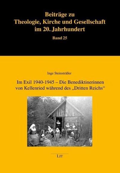 Im Exil - Die Benediktinerinnen von Kellenried während des "Dritten Reichs" 1940-1945