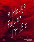 A House Full of Music: Strategien in Musik und Kunst