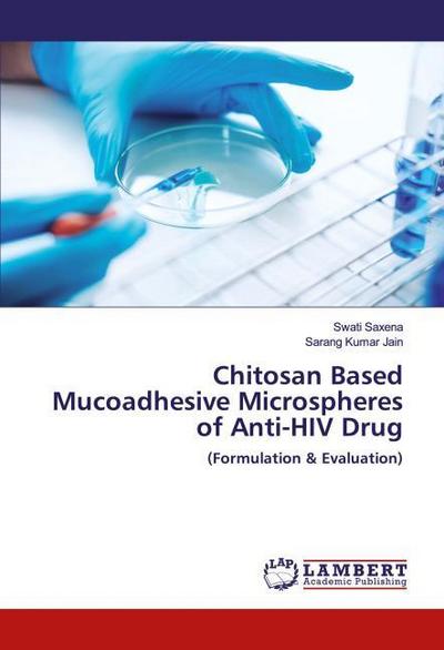 Chitosan Based Mucoadhesive Microspheres of Anti-HIV Drug