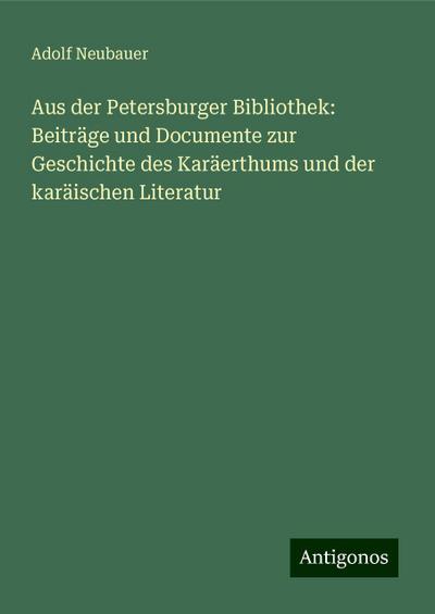 Neubauer, A: Aus der Petersburger Bibliothek: Beiträge und D