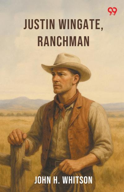 Justin Wingate, Ranchman