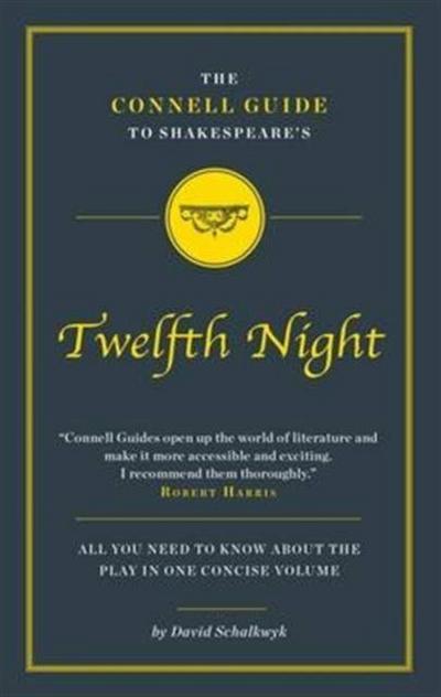 The Connell Guide To Shakespeare’s Twelfth Night