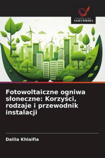 Fotowoltaiczne ogniwa s¿oneczne: Korzy¿ci, rodzaje i przewodnik instalacji