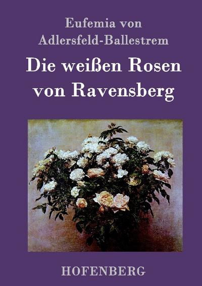 Die weißen Rosen von Ravensberg