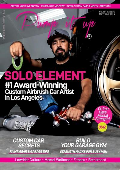 Pump It Up Magazine - Ready to PUMP UP Your Ride? Discover the #1 Award-Winning Custom Airbrush Car Artist in Los Angeles - SOLO ELEMENT!