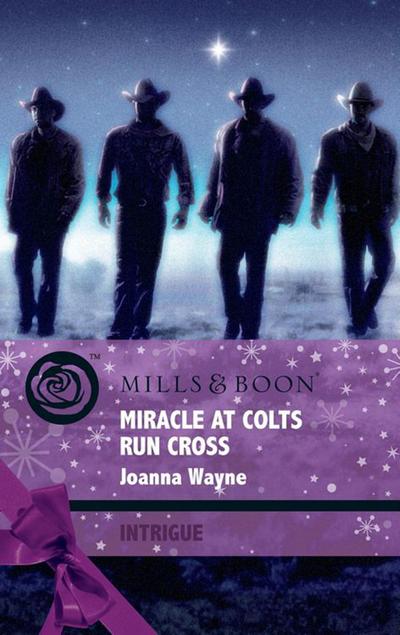 Miracle At Colts Run Cross (Mills & Boon Intrigue) (Four Brothers of Colts Run Cross, Book 5)